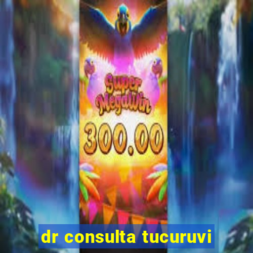 dr consulta tucuruvi